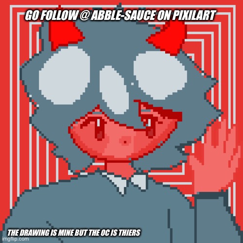 GO FOLLOW @ ABBLE-SAUCE ON PIXILART; THE DRAWING IS MINE BUT THE OC IS THIERS | made w/ Imgflip meme maker