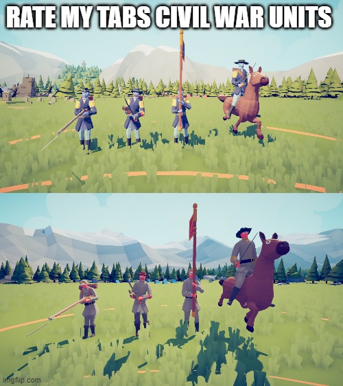 From left to right: Infantry, Officer, Flagbearer, Cavalry | RATE MY TABS CIVIL WAR UNITS | made w/ Imgflip meme maker