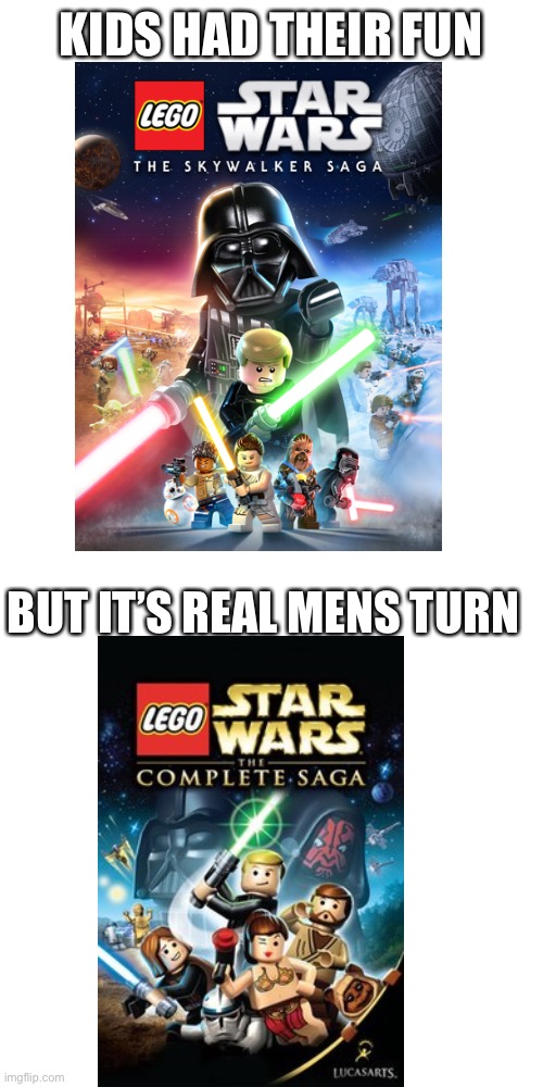 KIDS HAD THEIR FUN; BUT IT’S REAL MENS TURN | image tagged in memes,blank transparent square | made w/ Imgflip meme maker