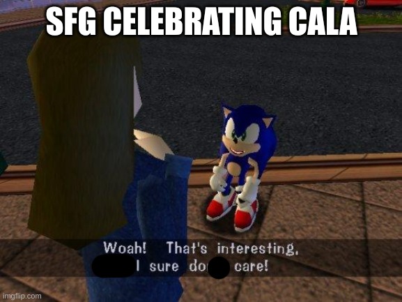cheers to cala for keeping us happi in tough times | SFG CELEBRATING CALA | made w/ Imgflip meme maker