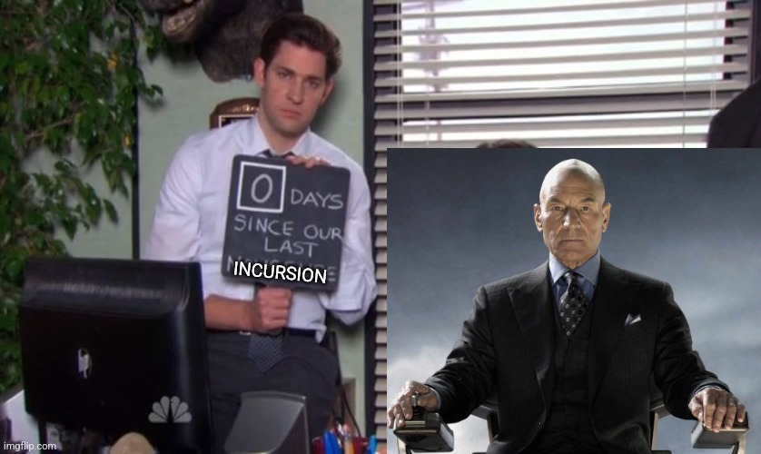 days since our last | INCURSION | image tagged in days since our last | made w/ Imgflip meme maker