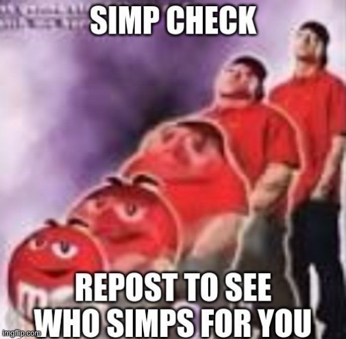 if you simp me ill follow you | image tagged in simp,repost | made w/ Imgflip meme maker