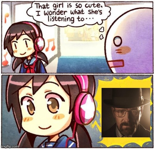 i lost my humor | image tagged in that girl is so cute i wonder what she s listening to | made w/ Imgflip meme maker