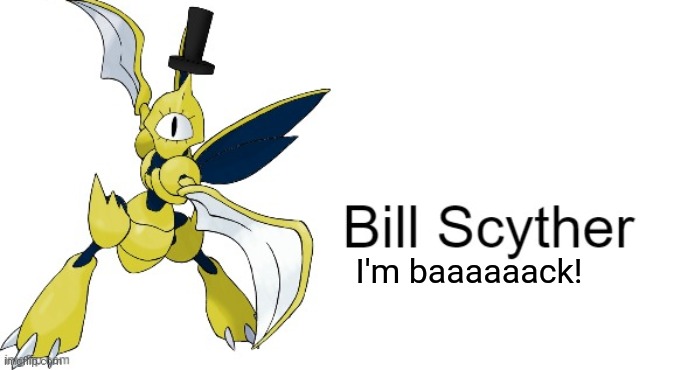 Link to where I found this in comments | I'm baaaaaack! | image tagged in bill cipher | made w/ Imgflip meme maker