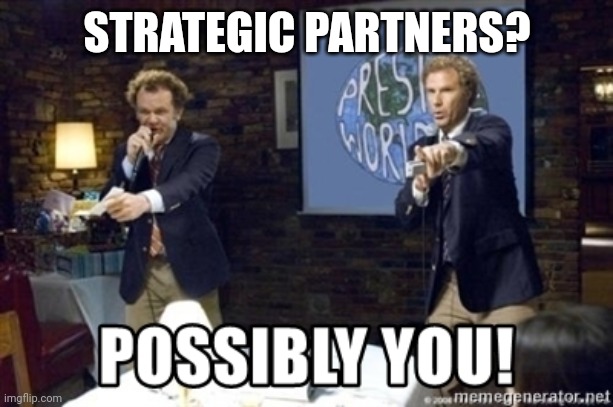 Possibly you step brothers | STRATEGIC PARTNERS? | image tagged in possibly you step brothers | made w/ Imgflip meme maker