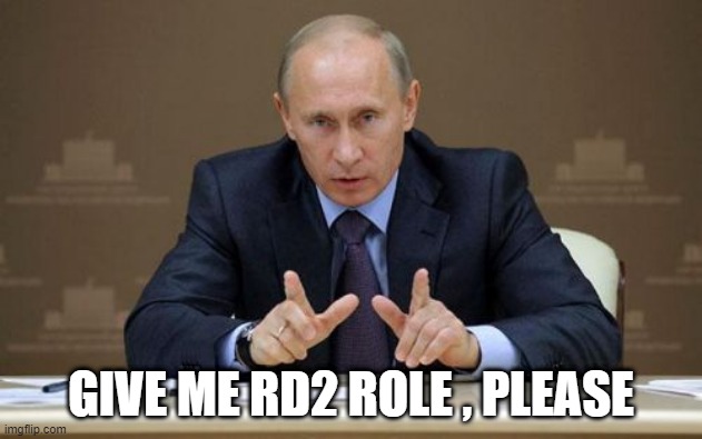 Vladimir Putin | GIVE ME RD2 ROLE , PLEASE | image tagged in memes,vladimir putin | made w/ Imgflip meme maker