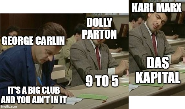 KARL MARX; DOLLY PARTON; GEORGE CARLIN; DAS KAPITAL; 9 TO 5; IT'S A BIG CLUB AND YOU AIN'T IN IT | made w/ Imgflip meme maker