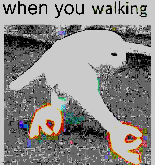 When you walking | image tagged in dank meme | made w/ Imgflip meme maker
