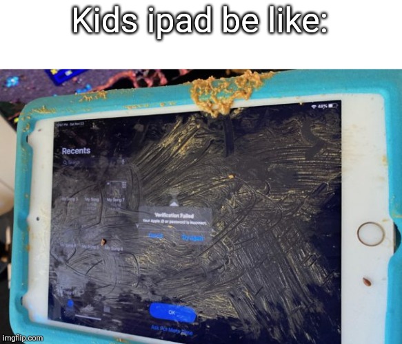 Kids ipad be like: | image tagged in memes | made w/ Imgflip meme maker