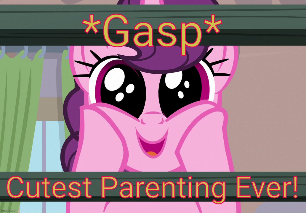 Surprised Sugar Belle (MLP) | *Gasp* Cutest Parenting Ever! | image tagged in surprised sugar belle mlp | made w/ Imgflip meme maker