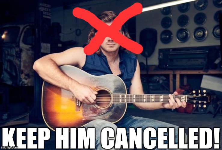 Morgan Wallen is a Nazi | KEEP HIM CANCELLED! | image tagged in morgan wallen hates blacks,cancelled,conservative hypocrisy | made w/ Imgflip meme maker