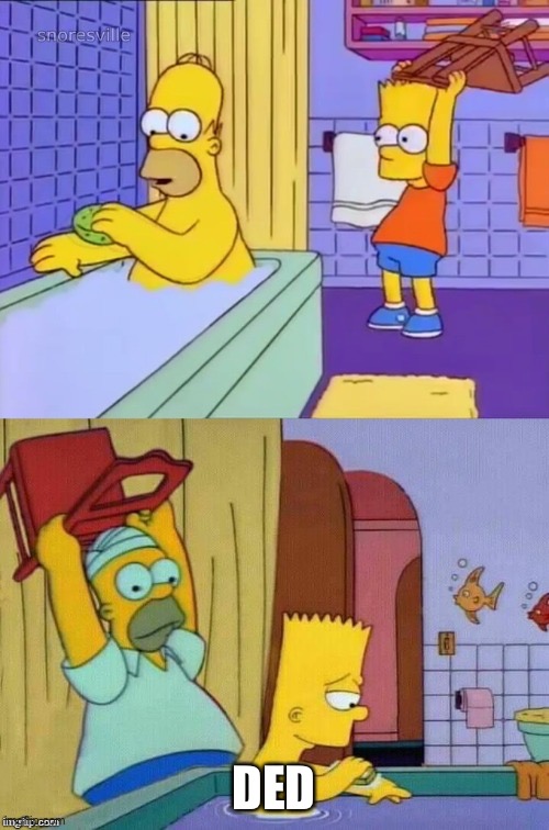 Homer revenge | DED | image tagged in homer revenge | made w/ Imgflip meme maker