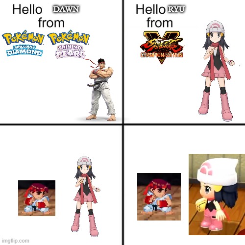 hello person from | DAWN; RYU | image tagged in hello person from | made w/ Imgflip meme maker