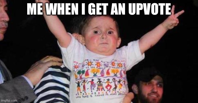 CelebrationKid |  ME WHEN I GET AN UPVOTE | image tagged in celebrationkid | made w/ Imgflip meme maker