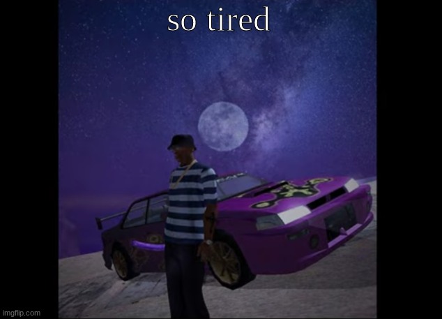 this pic goes hard, like to like | so tired | image tagged in this pic goes hard like to like | made w/ Imgflip meme maker