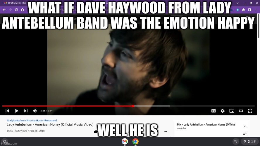 dave haywood happy | WHAT IF DAVE HAYWOOD FROM LADY ANTEBELLUM BAND WAS THE EMOTION HAPPY; WELL HE IS | image tagged in kermit the frog | made w/ Imgflip meme maker