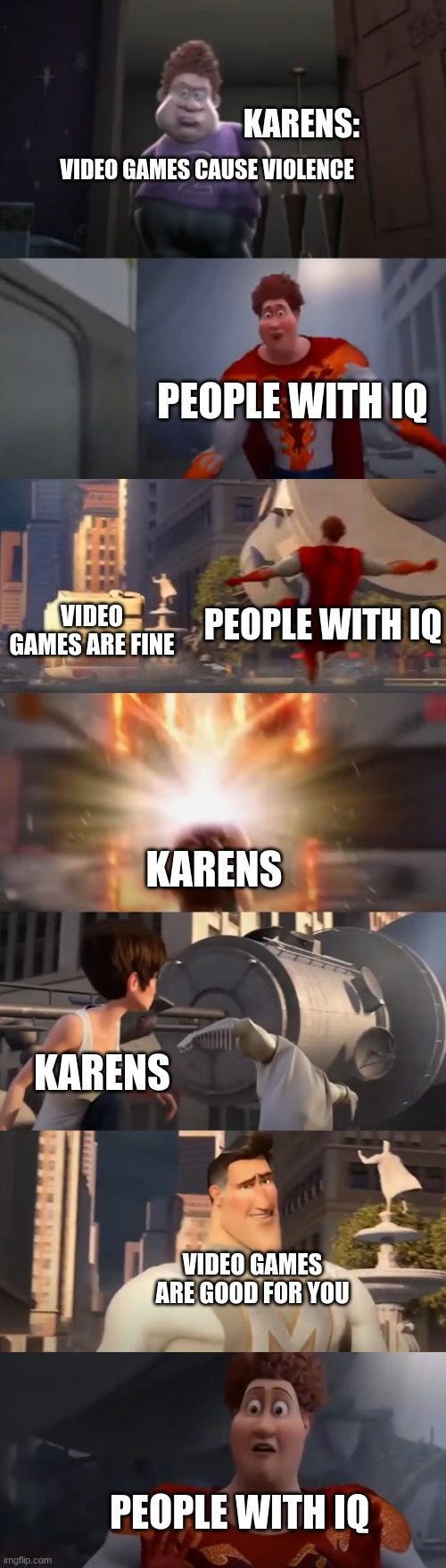 Karens have low iq | KARENS:; VIDEO GAMES CAUSE VIOLENCE; PEOPLE WITH IQ; PEOPLE WITH IQ; VIDEO GAMES ARE FINE; KARENS; KARENS; VIDEO GAMES ARE GOOD FOR YOU; PEOPLE WITH IQ | image tagged in snotty boy glow up meme extended | made w/ Imgflip meme maker