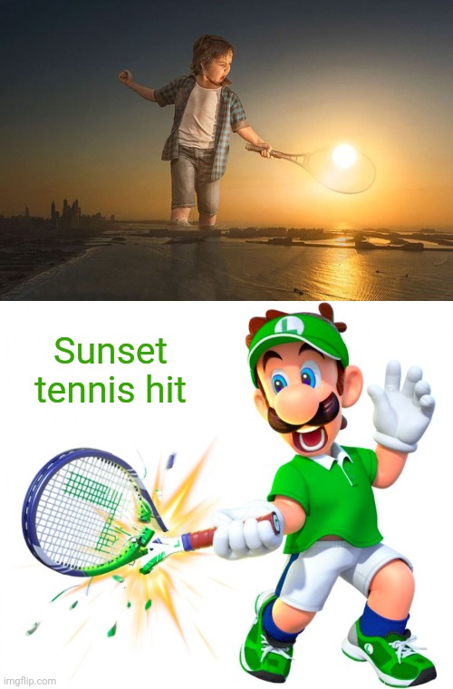 Sunset tennis photoshop | Sunset tennis hit | image tagged in luigi tennis,photoshop,sunset,tennis,memes,meme | made w/ Imgflip meme maker