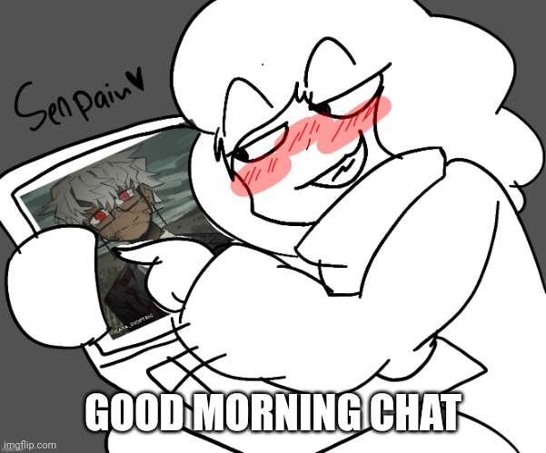 ZiZi Simping | GOOD MORNING CHAT | image tagged in zizi simping | made w/ Imgflip meme maker