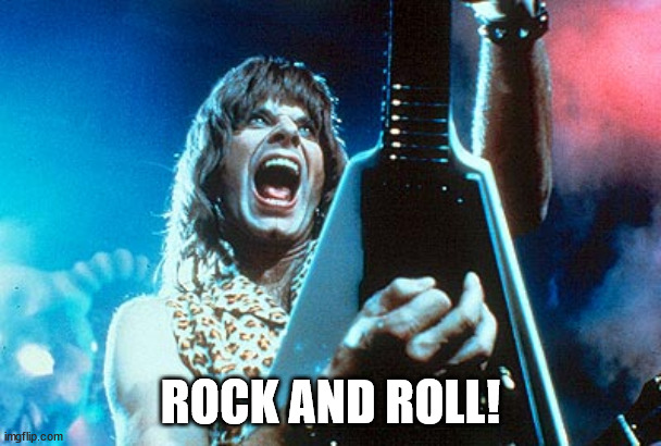 Spinal Tap | ROCK AND ROLL! | image tagged in spinal tap | made w/ Imgflip meme maker