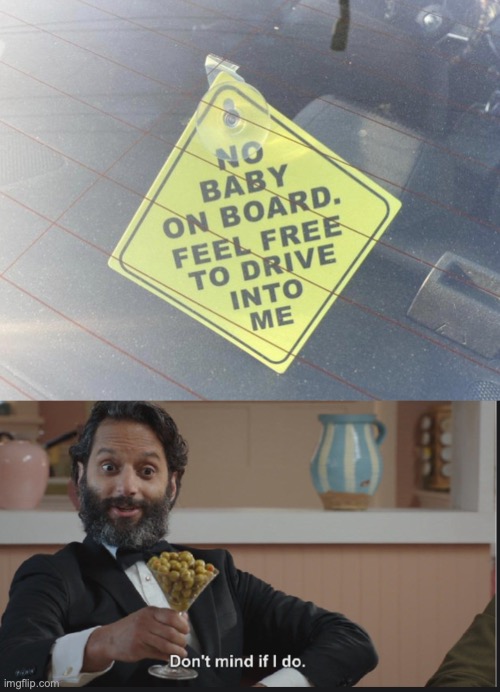 road safety laws are about to be ignored | image tagged in dont mind if i do,funny,memes,fun | made w/ Imgflip meme maker