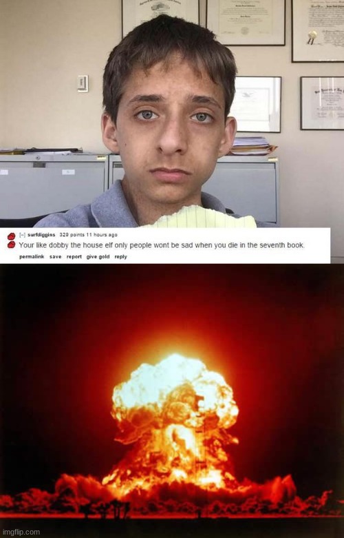 image tagged in memes,nuclear explosion,dobby | made w/ Imgflip meme maker