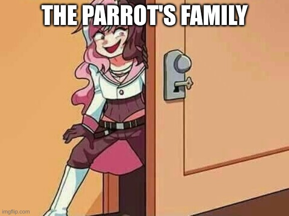 Evil neo laugh | THE PARROT'S FAMILY | image tagged in evil neo laugh | made w/ Imgflip meme maker