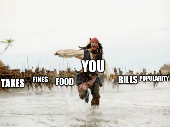 Welcome to the life of an adult | YOU; TAXES; POPULARITY; BILLS; FINES; FOOD | image tagged in memes,jack sparrow being chased | made w/ Imgflip meme maker