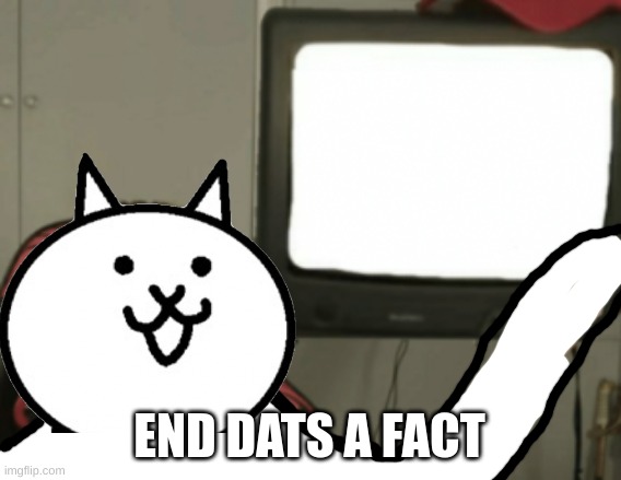 END DATS A FACT | made w/ Imgflip meme maker