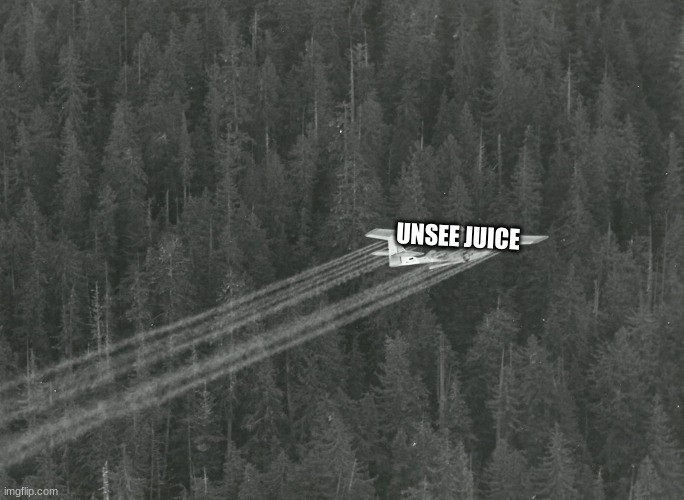 UNSEE JUICE | made w/ Imgflip meme maker