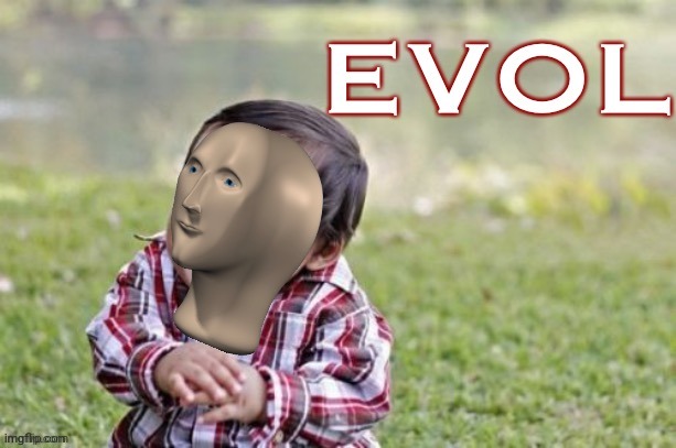 Evol | image tagged in evol | made w/ Imgflip meme maker