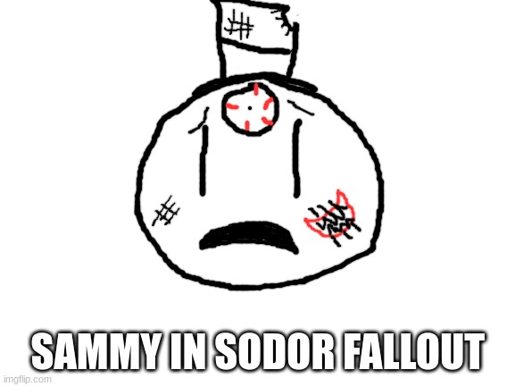 lol he mutant | SAMMY IN SODOR FALLOUT | image tagged in blank white template,oc,sammy,drawing,sodor fallout,mutant | made w/ Imgflip meme maker