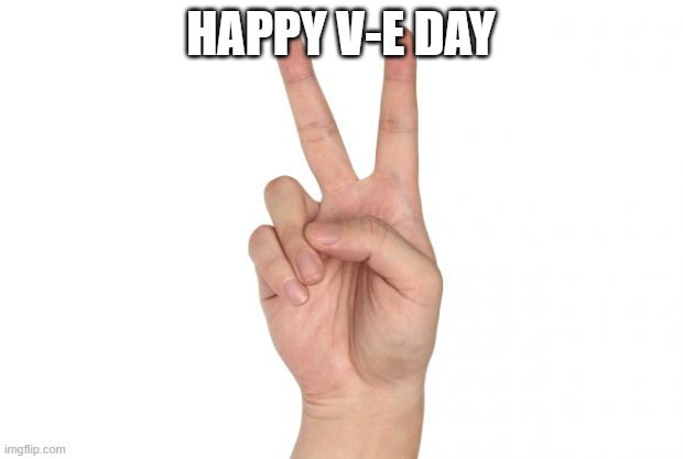 For the end of WW2 in Europe | HAPPY V-E DAY | image tagged in peace sign | made w/ Imgflip meme maker