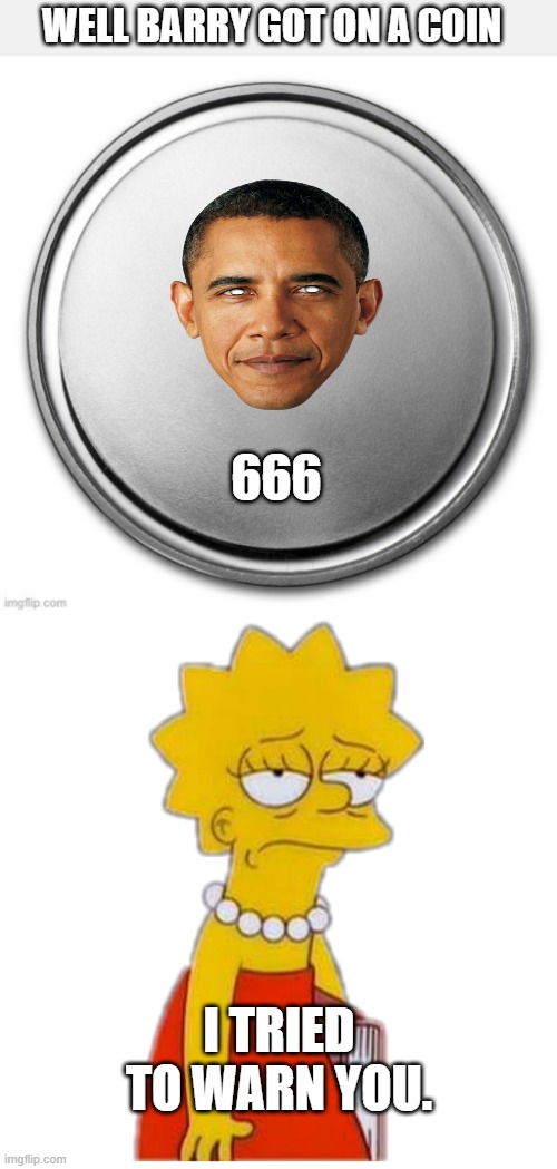 DEVILcoin coming soon. | WELL BARRY GOT ON A COIN; 666; I TRIED TO WARN YOU. | made w/ Imgflip meme maker