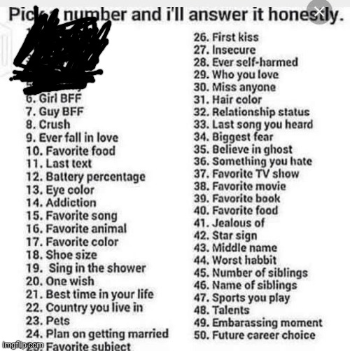 pick a number and I'll answer it honestly | image tagged in pick a number and i'll answer it honestly | made w/ Imgflip meme maker
