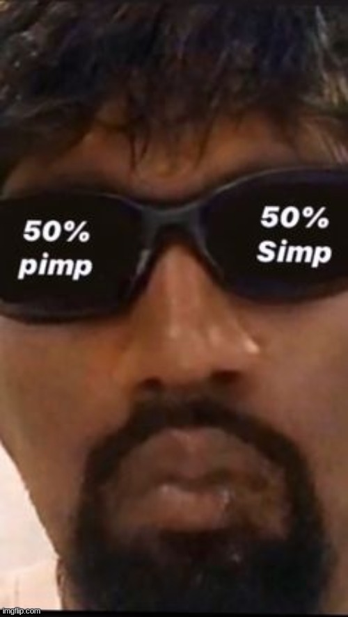 50% pimp. 50% simp | made w/ Imgflip meme maker