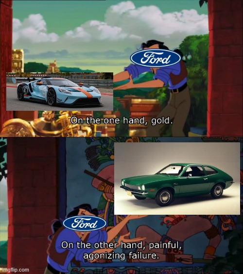 Road To El Dorado Gold And Failure | image tagged in road to el dorado gold and failure,ford,so true memes,roasted,apply cold water to burned area | made w/ Imgflip meme maker