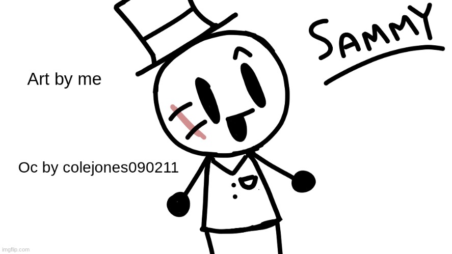 A drawing of Sammy i've done (I was bored) | image tagged in idk,stuff | made w/ Imgflip meme maker