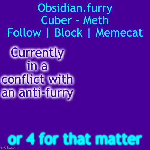 Currently in a conflict with an anti-furry; or 4 for that matter | image tagged in temp,funny memes | made w/ Imgflip meme maker