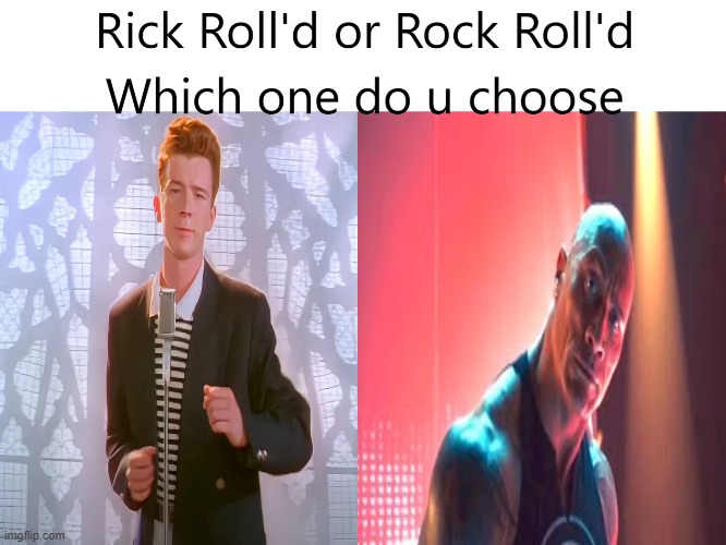 Rick Roll vs. Rock Roll | image tagged in memes,rick roll,fun,rock,pie,marcus | made w/ Imgflip meme maker