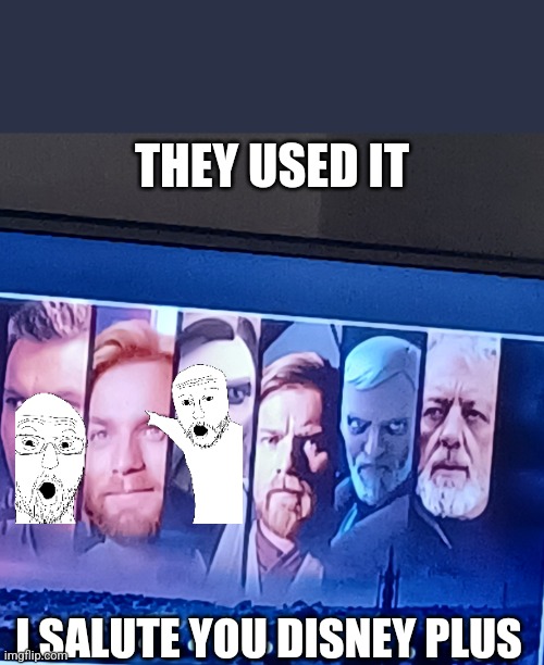 They used the meme | THEY USED IT; I SALUTE YOU DISNEY PLUS | made w/ Imgflip meme maker
