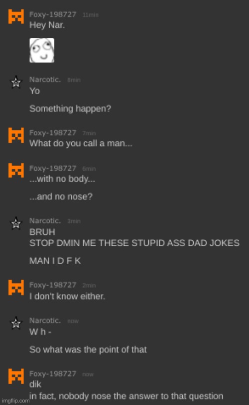 making nar mad with my dad jokes | made w/ Imgflip meme maker