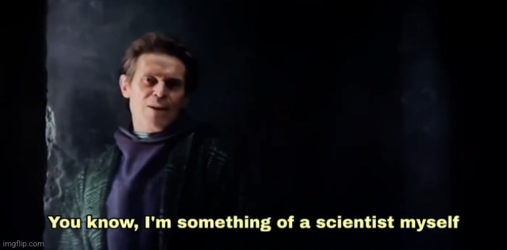 You know I'm something of a scientist myself (New) Blank Meme Template