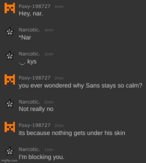 Nar is tired of my shit. | made w/ Imgflip meme maker