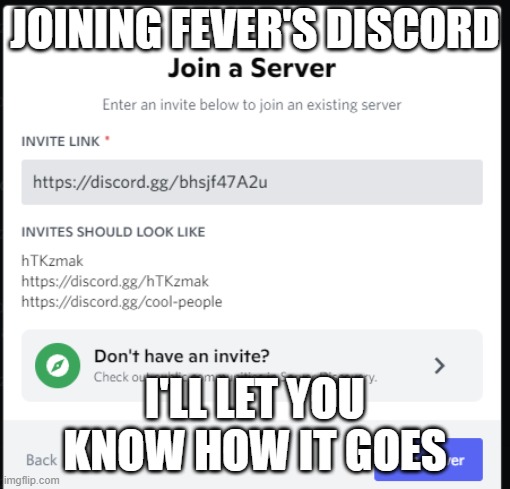 CEASARRRRRR | JOINING FEVER'S DISCORD; I'LL LET YOU KNOW HOW IT GOES | made w/ Imgflip meme maker