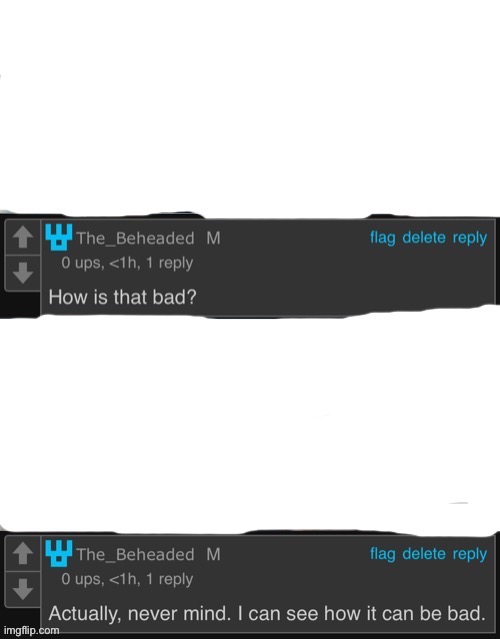 Made this a temp | image tagged in how is that bad | made w/ Imgflip meme maker