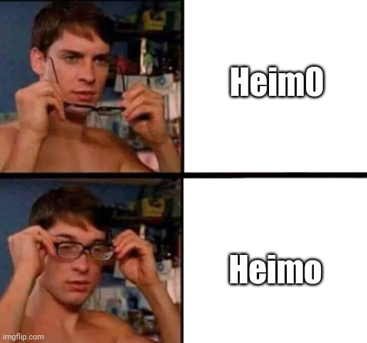Peter Parker's Glasses | Heim0; Heimo | image tagged in peter parker's glasses | made w/ Imgflip meme maker
