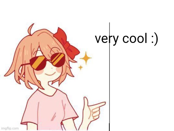 very cool :) | made w/ Imgflip meme maker