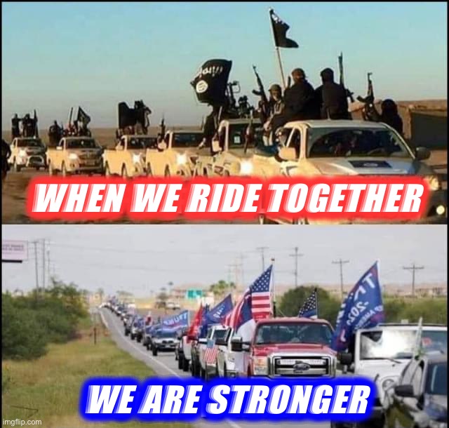 Reject modernity embrace tradition! | WHEN WE RIDE TOGETHER; WE ARE STRONGER | image tagged in their taliban our taliban,politics,taliban,conservatives,maga,tradition | made w/ Imgflip meme maker