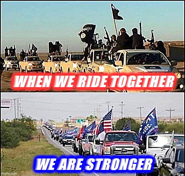 Their Taliban our Taliban | WHEN WE RIDE TOGETHER; WE ARE STRONGER | image tagged in their taliban our taliban | made w/ Imgflip meme maker